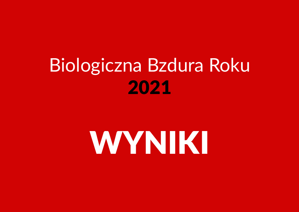 Biologiczna Bzdura Roku 2021 wyniki