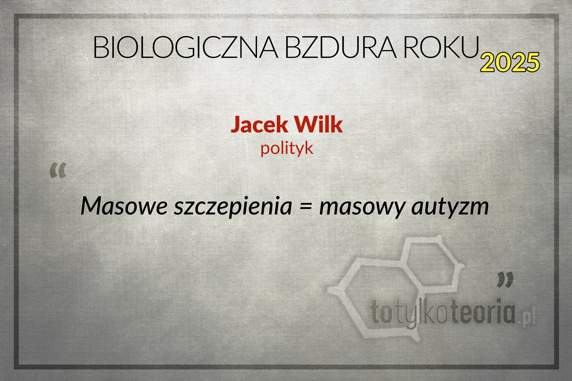 Jacek Wilk Biologiczna Bzdura Roku Jacek Wilk Biologiczna Bzdura Roku